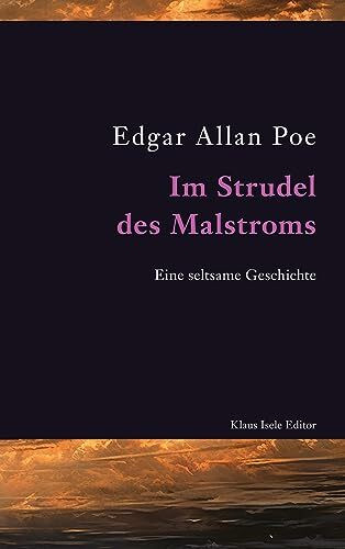 Im Strudel des Malstroms: Eine seltsame Geschichte