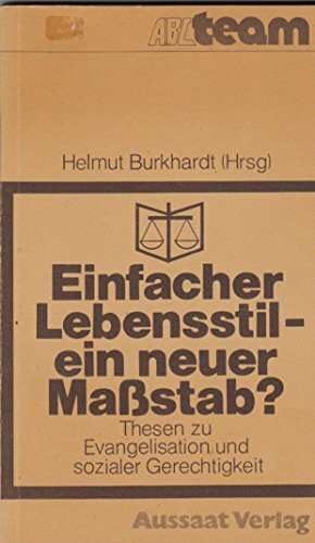 Einfacher Lebensstil - ein neuer Massstab?: Thesen zu Evangelisation und sozialer Gerechtigkeit