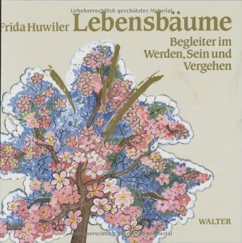 Lebensbäume: Begleiter im Werden, Sein und Vergehen