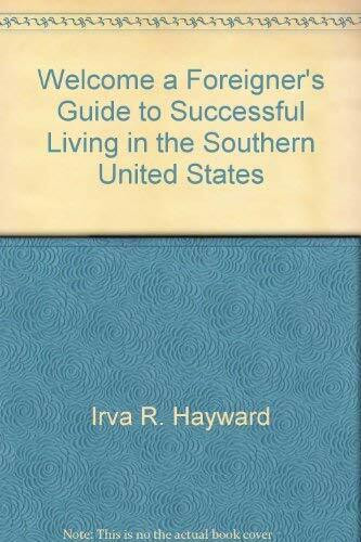 Welcome, a Foreigner's Guide to Successful Living in the Sou