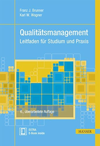 Qualitätsmanagement: Leitfaden für Studium und Praxis (Praxisreihe Qualität)