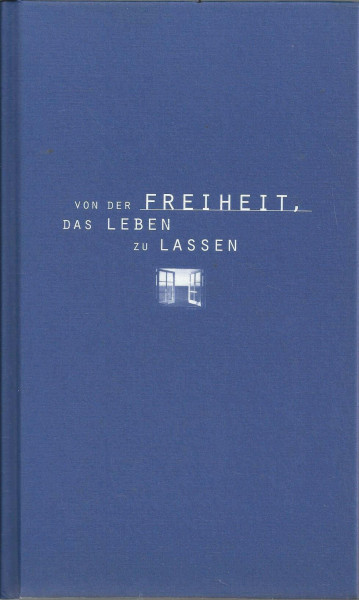 Von der Freiheit das Leben zu lassen. Kulturgeschichte des Suizids