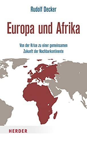 Europa und Afrika: Von der Krise zu einer gemeinsamen Zukunft der Nachbarkontinente