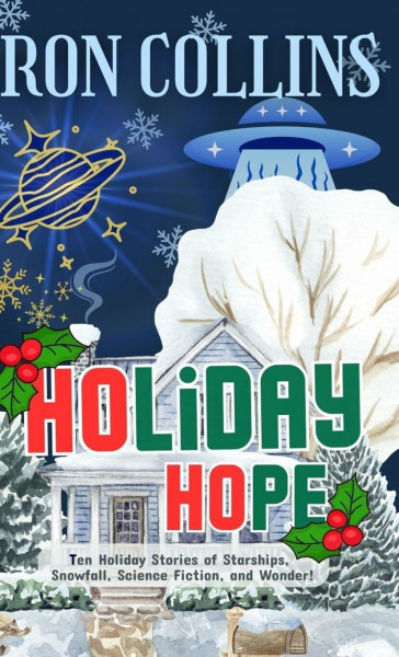 Holiday Hope: Ten Stories of Starships, Snowfall, Science Fiction, and Wonder