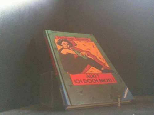 Alki? Ich doch nicht! (HC - Jugendliteratur ab 12 Jahre)