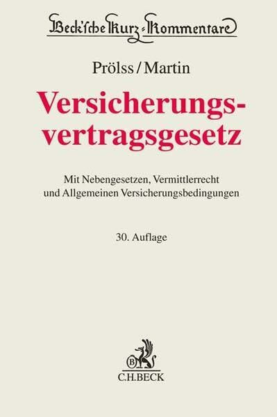 Versicherungsvertragsgesetz: mit Nebengesetzen, Vermittlerrecht und Allgemeinen Versicherungsbedingungen