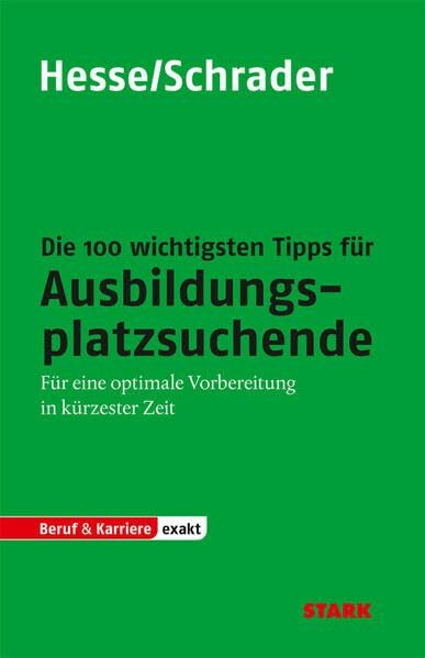 STARK Hesse/Schrader: EXAKT - Die 100 wichtigsten Tipps für Ausbildungsplatzsuchende (STARK-Verlag - Bewerbungsratgeber)