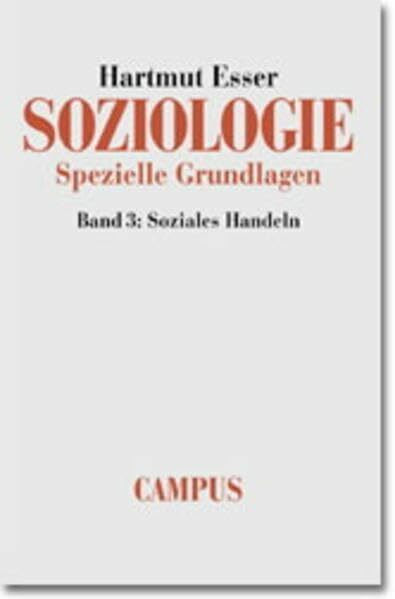 Soziologie. Spezielle Grundlagen: Band 3: Soziales Handeln