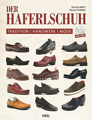 Der Haferlschuh: Tradition - Handwerk - Mode