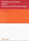 Fortbildung Glaukom, Bd.1, Perfusion und Pharmakologie