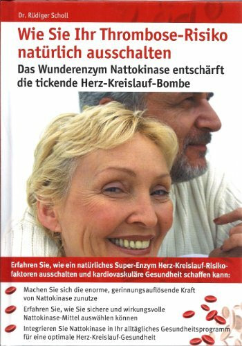 Wie Sie Ihr Thrombose-Risiko natürlich ausschalten (Das Wunderenzym Nattokinase entschärft die tickende Herz-Kreislauf-Bombe)