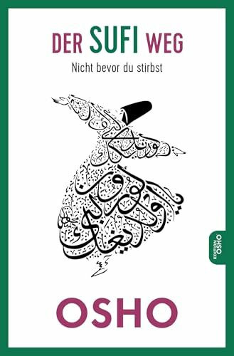 Der Sufi-Weg: Nicht bevor du stirbst (Edition Osho)
