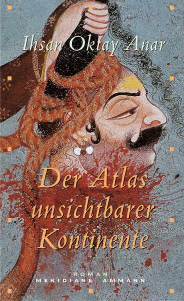 Der Atlas unsichtbarer Kontinente: Roman