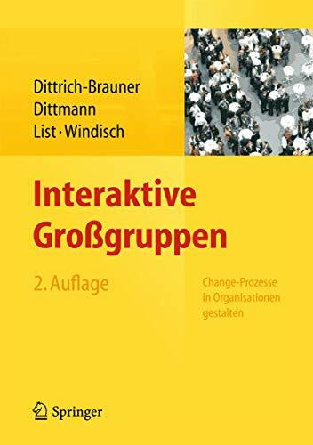Interaktive Großgruppen: Change-Prozesse in Organisationen gestalten