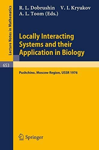 Locally Interacting Systems and Their Application in Biology: Proceedings of the School-Seminar on Markov Processes in Biology, Held in Pushchino, ... (Lecture Notes in Mathematics, 653, Band 653)