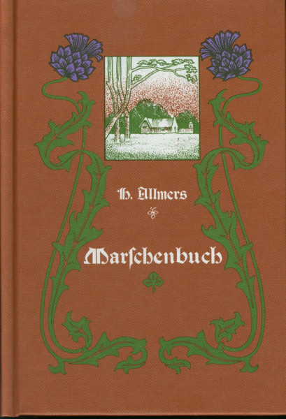 Marschenbuch: Land- und Volksbilder aus den Marschen der Weser und Elbe