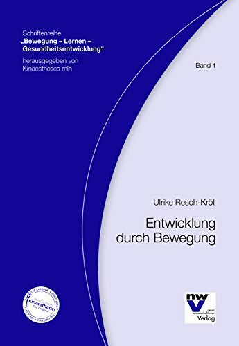 Entwicklung durch Bewegung (Bewegung – Lernen – Gesundheitsentwicklung)