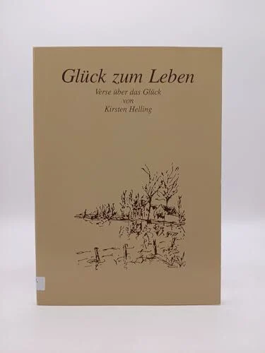 Blück zum Leben Verse über das Glück