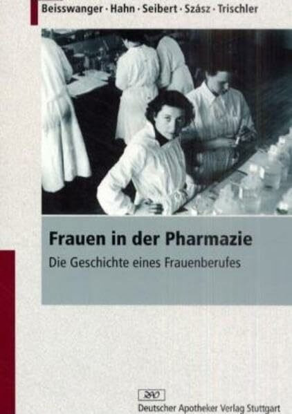 Frauen in der Pharmazie: Die Geschichte eines Frauenberufs