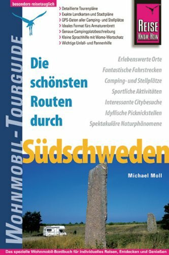 Die schönsten Routen durch Südschweden: Das spezielle Wohnmobil-Bordbuch für individuelles Reisen, Entdecken und Genießen (Wohnmobil-Tourguide)