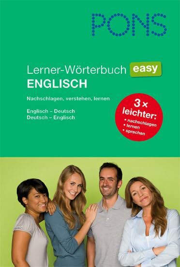 PONS Wörterbuch easy Englisch: Englisch - Deutsch / Deutsch - Englisch: Nachschlagen, lernen, anwenden: Englisch-Deutsch / Deutsch-Englisch: Nachschlagen, lernen, anwenden