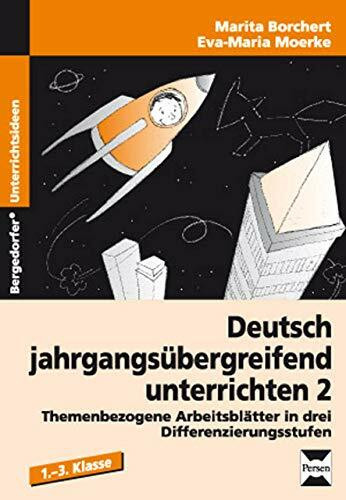 Deutsch jahrgangsübergreifend unterrichten 2: (1. bis 3. Klasse)