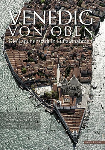 Venedig von oben: Die Lagunenstadt in Luftaufnahmen (Musical Treatises, Band 115)