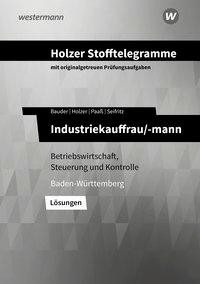 Holzer Stofftelegramme Industriekauffrau/-mann. Lösungen. Baden-Württemberg