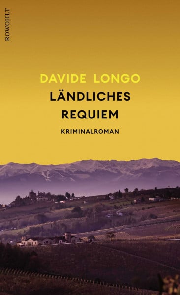 Ländliches Requiem: «Wie Davide Longo schreibt, ist faszinierend!» Christine Westermann (Ein Piemont-Krimi, Band 5)