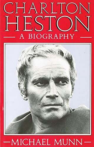 CHARLTON HESTON A BIOGRAPHY