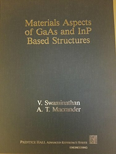 Materials Aspects of Gaas and Inp Based Structures (Prentice Hall Advanced Reference Series)