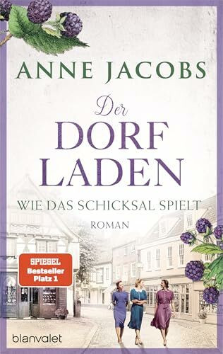 Der Dorfladen - Wie das Schicksal spielt: Roman (Die Dorfladen-Saga, Band 3)