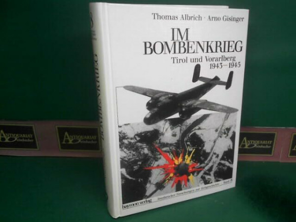 Im Bombenkrieg: Tirol und Vorarlberg 1943-1945 (Innsbrucker Forschungen zur Zeitgeschichte)