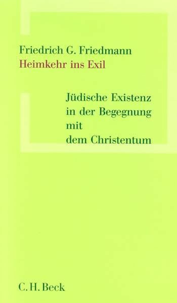 Heimkehr ins Exil: Jüdische Existenz in der Begegnung mit dem Christentum