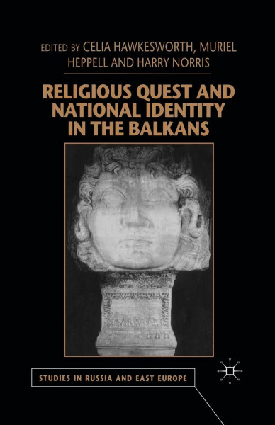 Religious Quest and National Identity in the Balkans (Studies in Russia and East Europe)