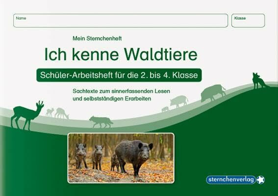 Ich kenne Waldtiere - Schülerarbeitsheft für die 2. bis 4. Klasse: Mein Sternchenheft mit Sachtexten zum sinnerfassenden Lesen und selbstständigen ... Lesen und selbstständigen Erarbeiten