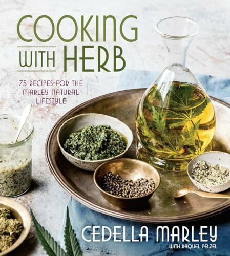 Cooking with Herb: 75 Recipes for the Marley Natural Lifestyle