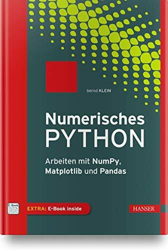 Numerisches Python: Arbeiten mit NumPy, Matplotlib und Pandas