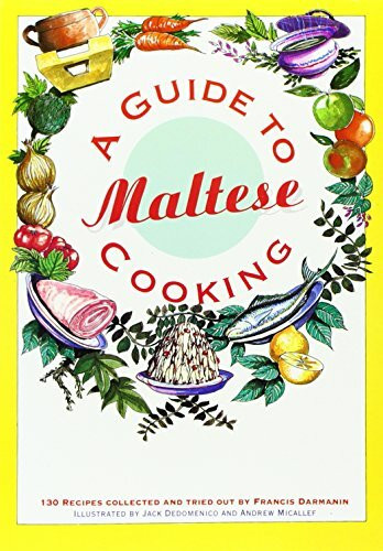 Guide to Maltese Cooking: 130 Recipes Collected and Tried Out