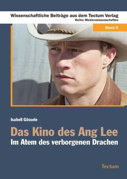 Das Kino des Ang Lee: Im Atem des verborgenen Drachen
