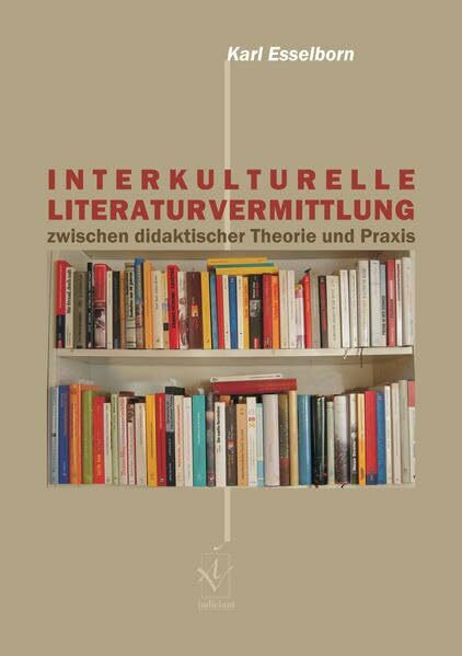 Interkulturelle Literaturvermittlung zwischen didaktischer Theorie und Praxis