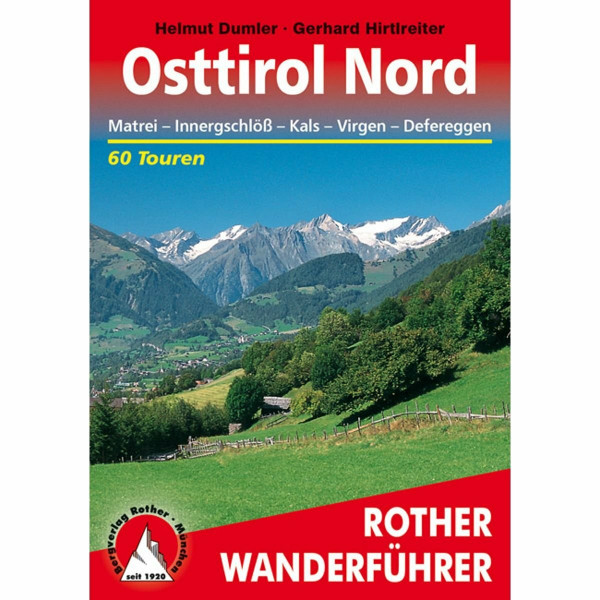 Osttirol Nord: Matrei - Innergschlöß - Kals - Virgen - Defereggen. 60 Touren. Mit GPS-Tracks (Rother Wanderführer)