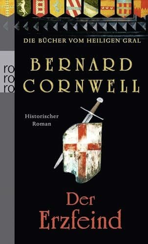 Der Erzfeind: Historischer Roman (Die Bücher vom Heiligen Gral, Band 3)