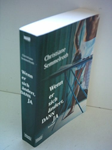 Wenn er sich ändert, dann ja (Allgemeine Reihe. Bastei Lübbe Taschenbücher)