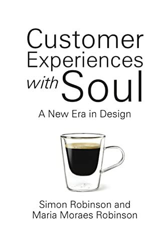 Customer Experiences with Soul: A New Era in Design