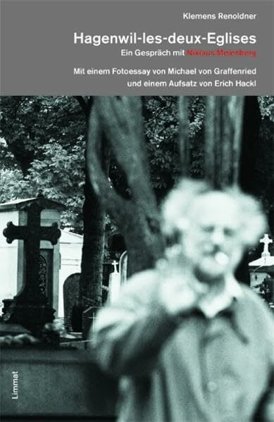 Hagenwil-les-deux-Eglises. Ein Gespräch mit Niklaus Meienberg. Mit einem Fotoessay von Michael von Graffenried und einem Aufsatz von Erich Hackl