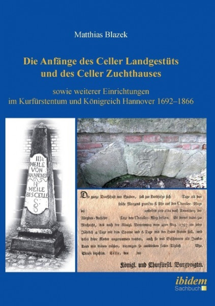 Die Anfänge des Celler Landgestüts und des Celler Zuchthauses sowie weiterer Einrichtungen im Kurfür