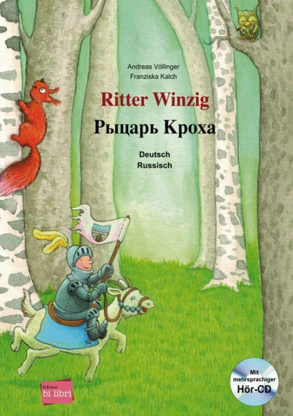 Ritter Winzig (Deutsch-Russisch): Zweisprachiges Kinderbuch mit mehrsprachiger Audio-CD