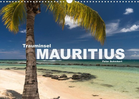 Trauminsel Mauritius (Wandkalender 2023 DIN A3 quer)