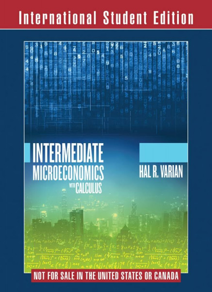 Intermediate Microeconomics with Calculus: A Modern Approach